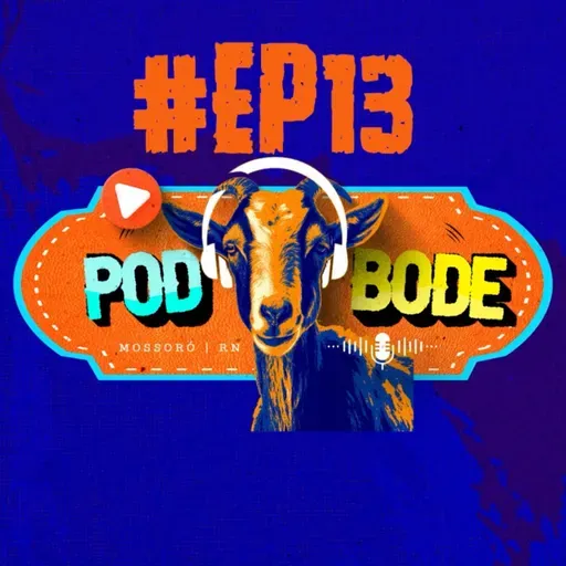 ESPECIAL POD BODE 13 - Produção Animal no Agro