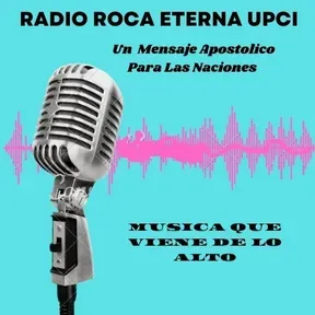 RADIO ROCA ETERNA UPCI