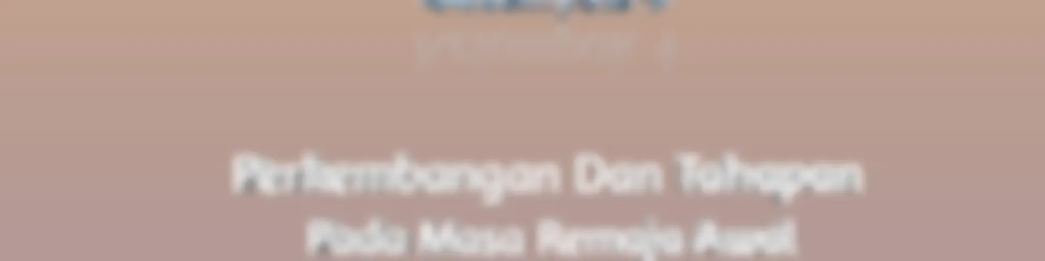 "Perkembangan dan tahapan anak pada awal masa remaja" 