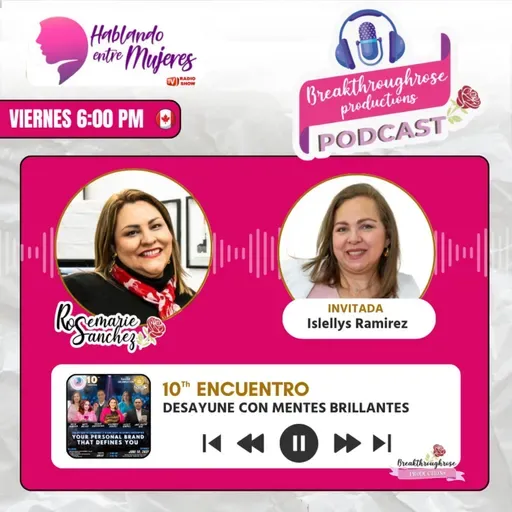 HABLANDO ENTRE MUJERES - ENTREVISTA CON ISLELLYS RAMIREZ (10° ENCUENTRO CON MENTES BRILLANTES)