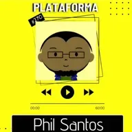 PHIL SANTOS - 2025 tem sido um ano interessante - PLATAFORMA #270