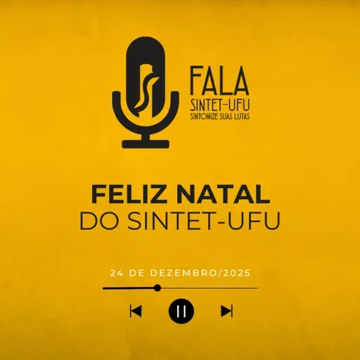 Feliz Natal do SINTET-UFU | 24 de dezembro de 2025 | Fala SINTET-UFU