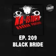 Episode 209 : BLACK BRIDE