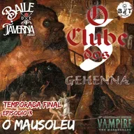 O Mausoléu - O Clube dos Cinco: Gehenna (Vampiro: A Máscara 20th) S03E03