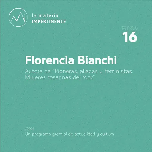 Pioneras, aliadas y feministas | Entrevista a Florencia Bianchi