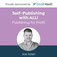Live Events Drive Author Success in a Changing Industry: Self-Publishing with ALLi Featuring Joe Solari