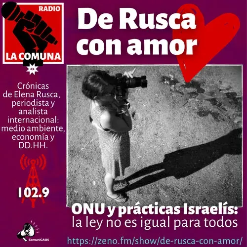 7.-DE RUSCA CON AMOR-ONU Y PRÁCTICAS ISRAELÍS.mp3