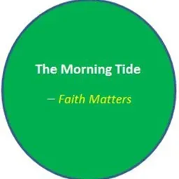 The Morning Tide_Faith Matters