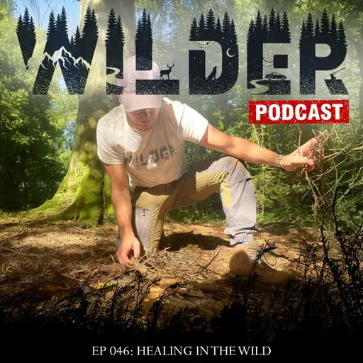 Ep. 046: Healing in the Wild with Jo Robert, CEO Wilderness Foundation UK