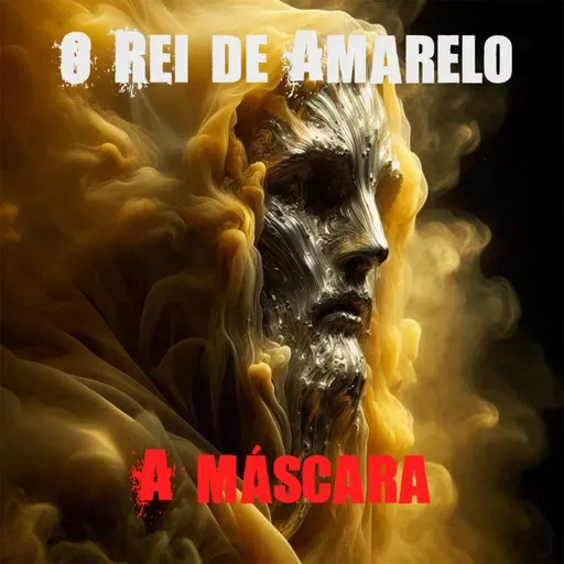 O Rei de Amarelo - A Máscara 