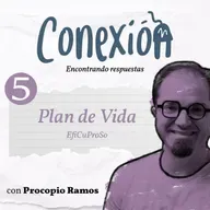 05. ¿Qué es un Plan de Vida? - Conexión.