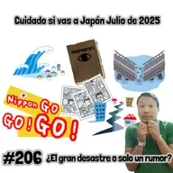 #206 | Cuidado si vas a Japón Julio de 2025: ¿El gran desastre o solo un rumor?
