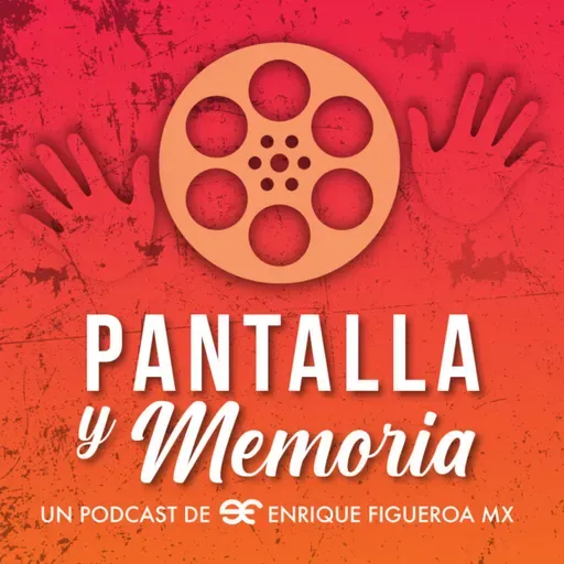 Pantalla y Memoria | EP #47: "Sincronía" – El Amor, la Vida y la Película de Iván Morales