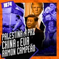1674 - PALESTINA EM PAZ, CHINA X EUA, RAMON DINO CAMPEÃO E MAIS!