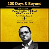 Value Creation & Ethical M&A Transaction starring James Pugh