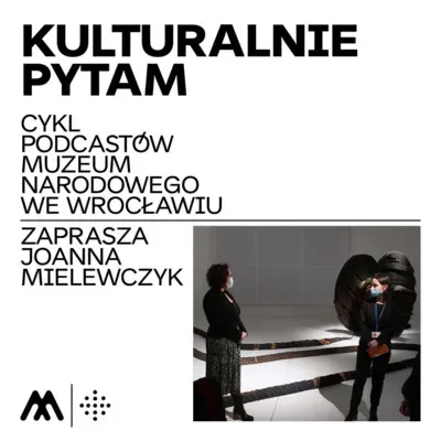 „Kulturalnie pytam”, odc. 10 — Wystawa „Abakanowicz. Totalna” w Pawilonie Czterech Kopuł