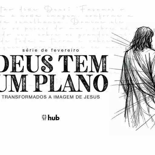Série Deus tem um plano - MENSAGEM 03: DEUS USA AS EXPERIÊNCIAS PARA NOS AMADURECER. - 15/02/2026