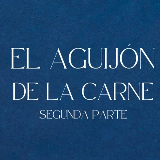 El Aguijón en la Carne, segunda parte