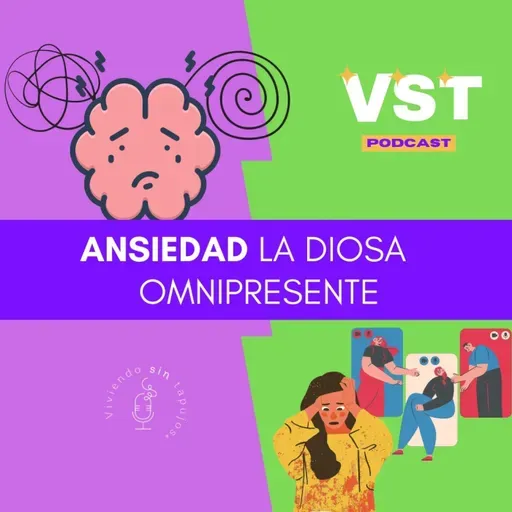 Ansiedad... La diosa omnipresente T4 EP9