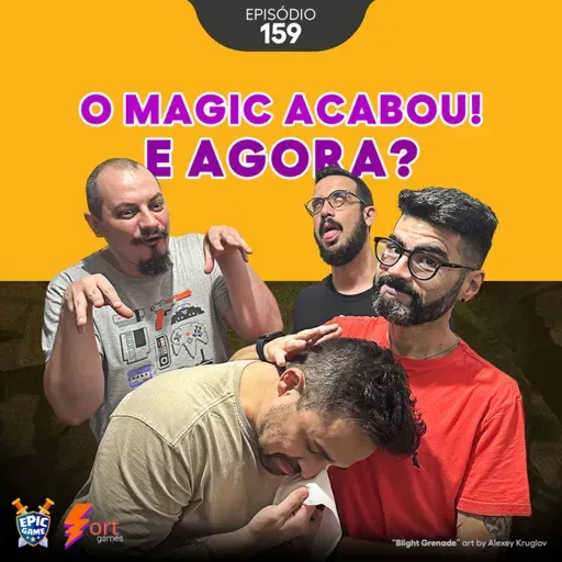 0159 – O Magic acabou! E agora?