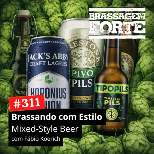#311 - Brassando com Estilo: Mixed-Style Beer com Fábio Koerich