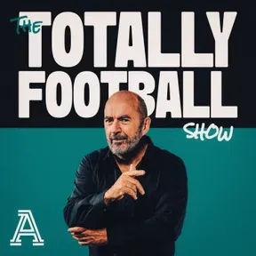 The Totally Football Show with James Richardson