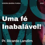 UMA FÉ INABALÁVEL I RICARDO LANDIM