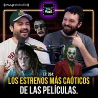 Ep. 264 - Los estrenos más CAÓTICOS de las Películas.