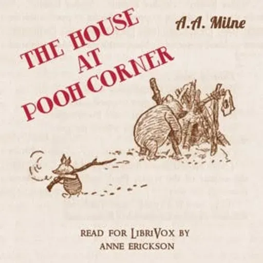 The House at Pooh Corner by A. A. Milne ~ Full Audiobook [family]
