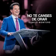 PERSEVERA EN LA ORACIÓN - Danilo Montero | Prédicas Cristianas 2025