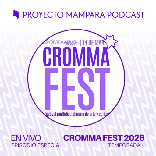 T4 Episodio Especial | En vivo desde el "CROMMA FEST 2026" | Gabriela Valdez, Andy Marqs, Punk Chafa, Dolores la cazadora y más invitadxs.