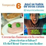T6 Capítulo 21: creencias en la cocina, ¿verdad o mito? El chef René nos aclara cada uno de ellos.