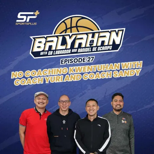Ep 27 No Coaching Kwentuhan with Coach Yuri and Coach Sandy
