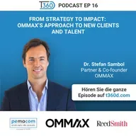 Ep. 16 - From Strategy to Impact: OMMAX’s Approach to New Clients and Talent - with Dr. Stefan Sambol (Partner and Co-Founder at OMMAX)
