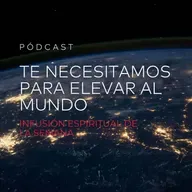 Te Necesitamos Para Elevar Al Mundo