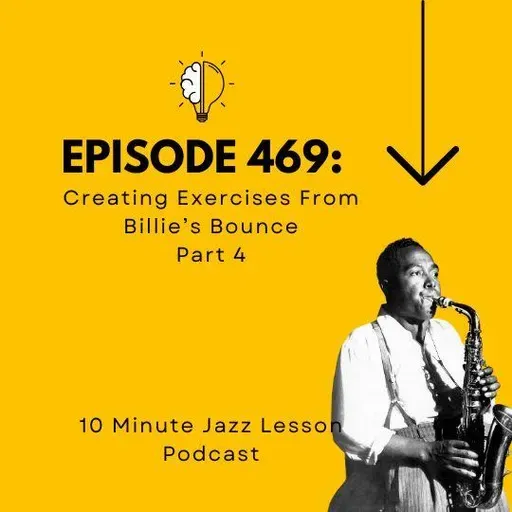 Episode 469 - Creating Practice Material From Billies Bounce Part 4