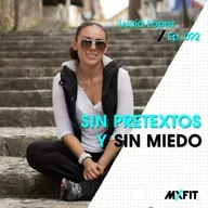 092 | Sin pretextos y sin miedo | Lucía López