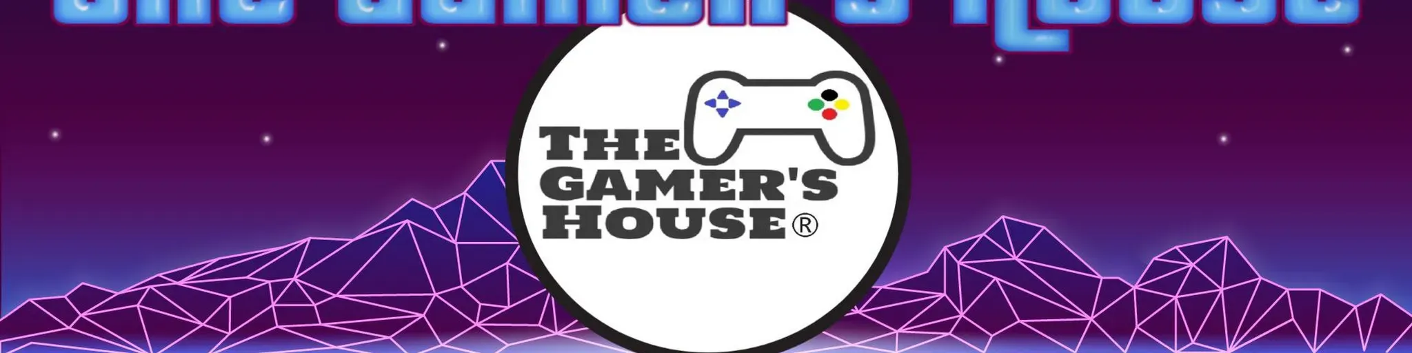 The Gamers House
