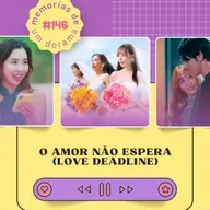 #146 - O Amor Não Espera (Love Deadline)
