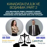 Kanada’da Boşanma | Ev, Para, Faiz ve Borçlar Nasıl Bölüşülüyor? | Family Property Nedir?