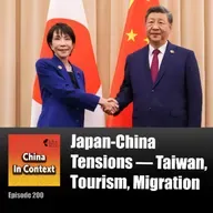 Ep200: Japan-China Tensions — Taiwan, Tourism, Migration