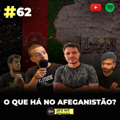 #62 O que há no Afeganistão?
