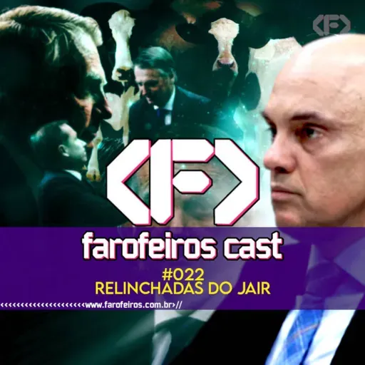 Relinchadas do Jair - Farofeiros Cast #022