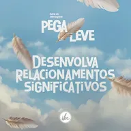 Pega Leve - Desenvolva relacionamentos significativos