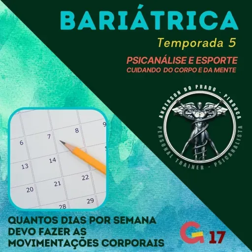 T5 #17 - BARIÁTRICA Orientações e Experiências - QUANTOS DIAS DE EXERCÍCIOS FAZER EM CADA SEMANA