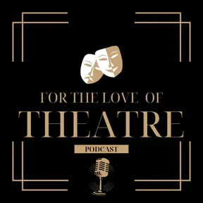 For the Love of Theatre