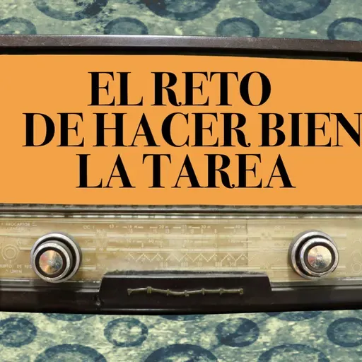 89. El reto de hacer bien la tarea