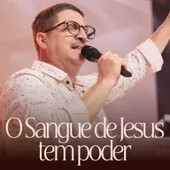 O SANGUE DE JESUS TEM PODER
