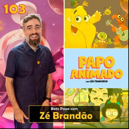 #103 – BATE PAPO com ZÉ BRANDÃO ("Tromba Trem: O Filme" e "O Irmão do Jorel", do Copa Studio)