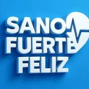 SANO FUERTE FELIZ